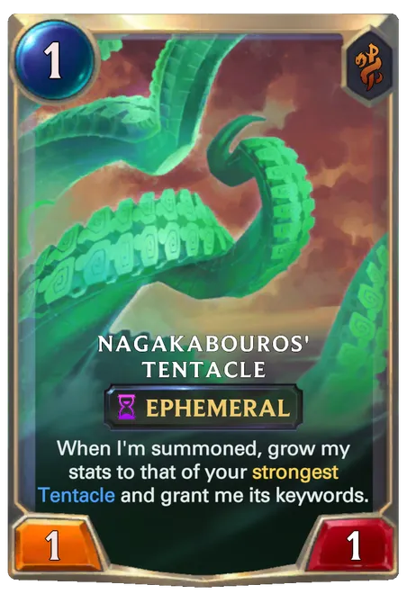 Nagakabouros' Tentacle. When I'm summoned, grow my stats to that of your strongest Tentacle and grant me its keywords.