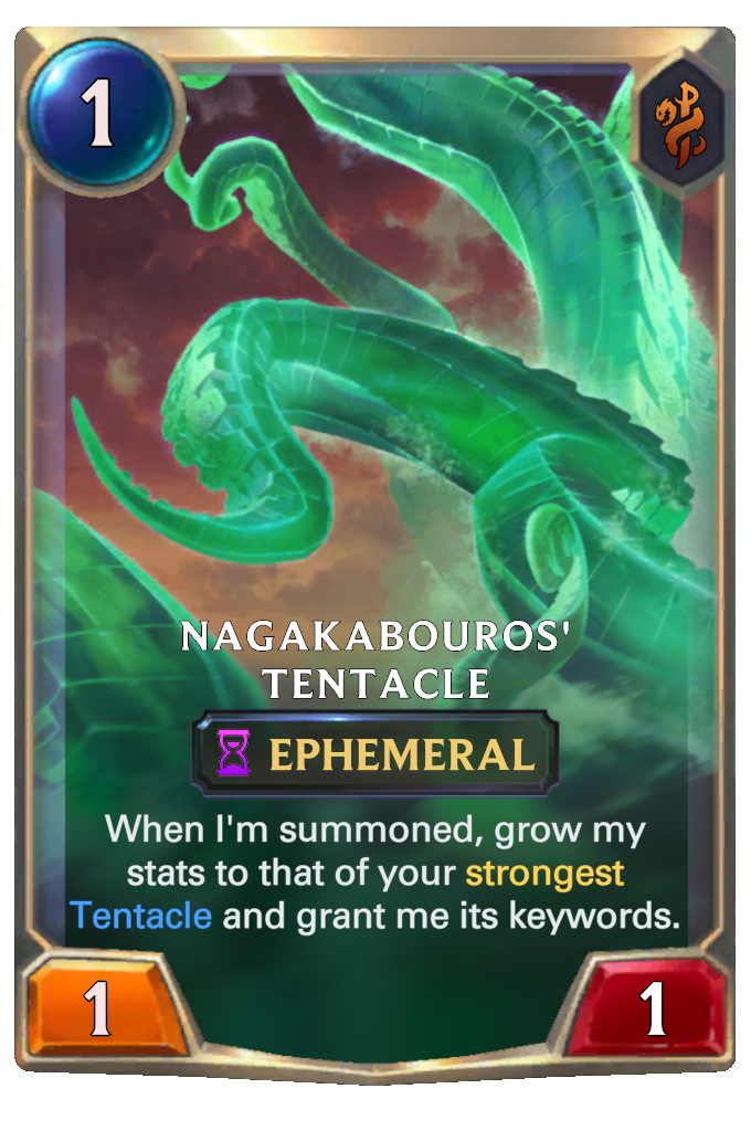 Nagakabouros' Tentacle. When I'm summoned, grow my stats to that of your strongest Tentacle and grant me its keywords.