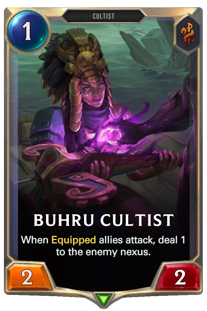 Buhru Cultist. When Equipped allies attack, deal 1 to the enemy nexus.