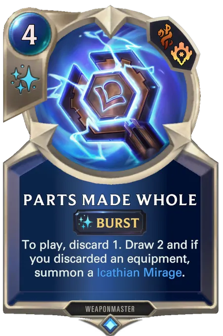 Parts Made Whole. To play, discard 1. Draw 2 and if you discarded an equipment, summon a Icathian Mirage.