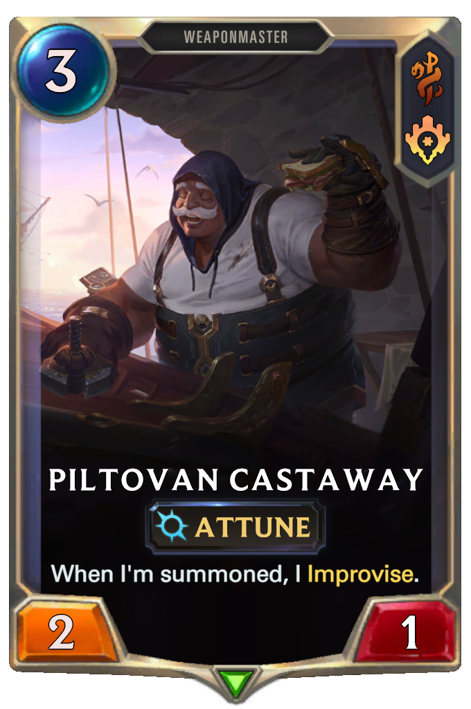 Piltovan Castaway. When I'm summoned, I Improvise.