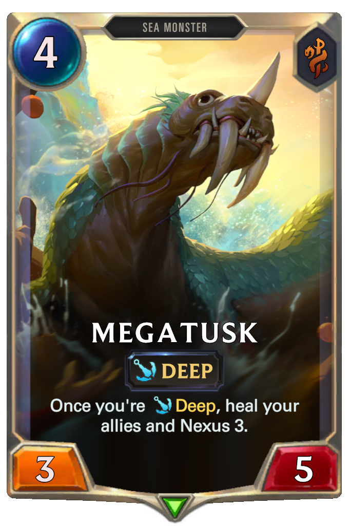 Megatusk. Once you're Deep, heal your allies and Nexus 3.
