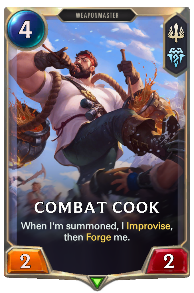 Combat Cook. When I'm summoned, I Improvise, then Forge me.