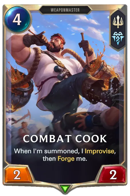 Combat Cook. When I'm summoned, I Improvise, then Forge me.