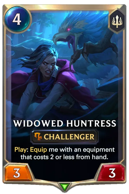 Widowed Huntress. Play: Equip me with an equipment that costs 2 or less from hand.