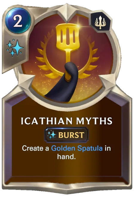 Icathian Myths. Create a Golden Spatula in hand.