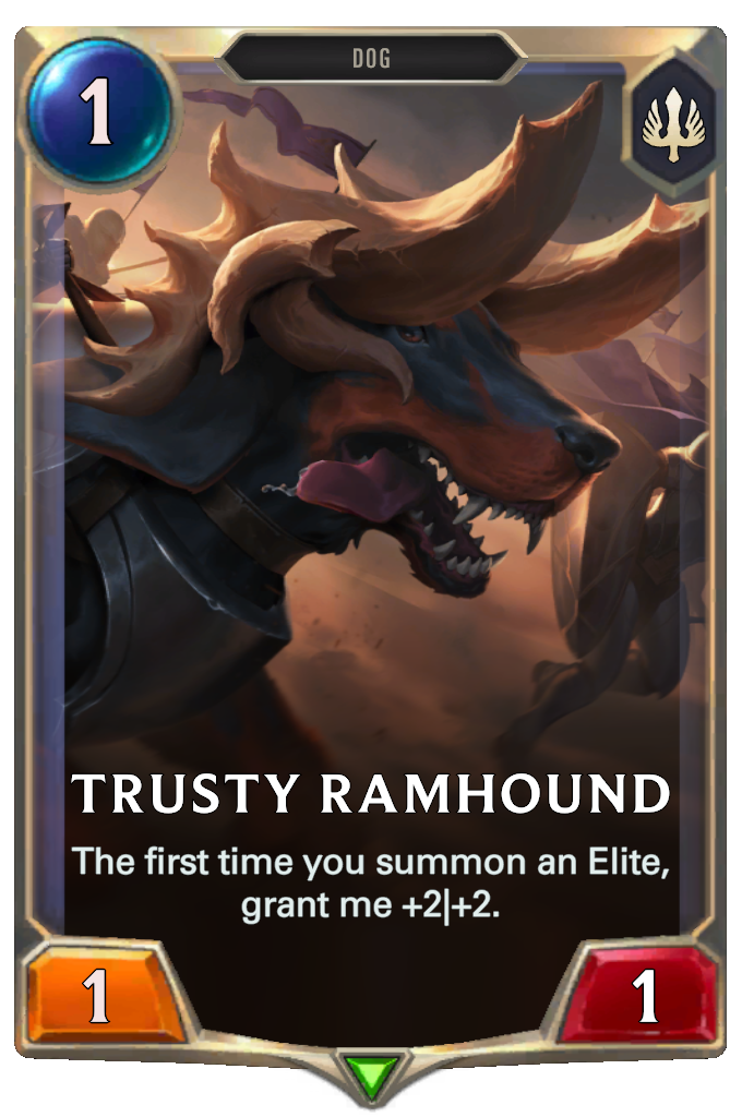 Trusty Ramhound. The first time you summon an Elite, grant me +2|+2.