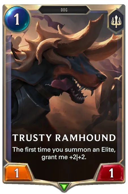 Trusty Ramhound. The first time you summon an Elite, grant me +2|+2.