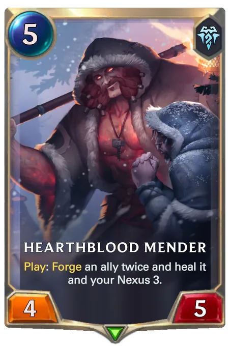 Hearthblood Mender. Play: Forge an ally twice and heal it and your Nexus 3.