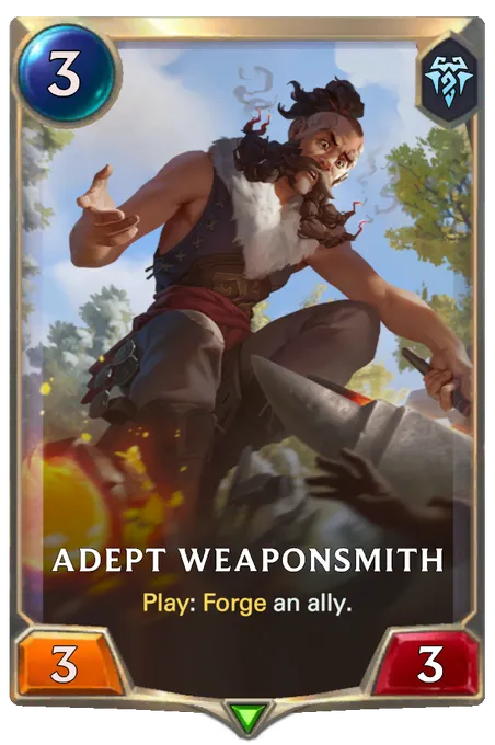 Adept Weaponsmith. Play: Forge an ally.