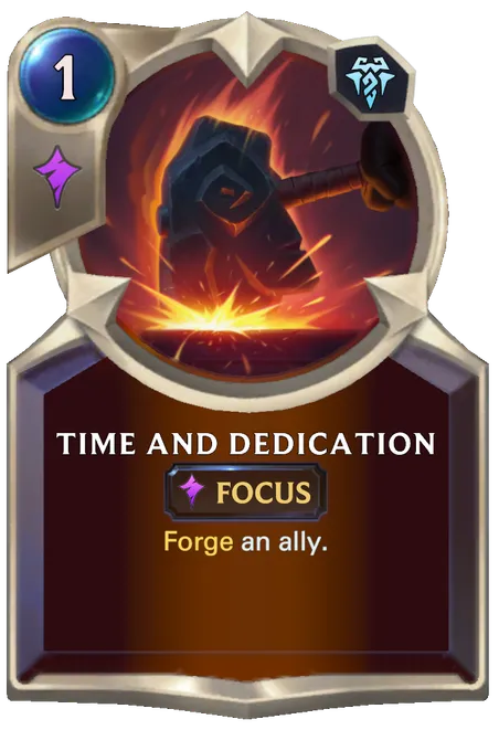 Time and Dedication. Forge an ally.