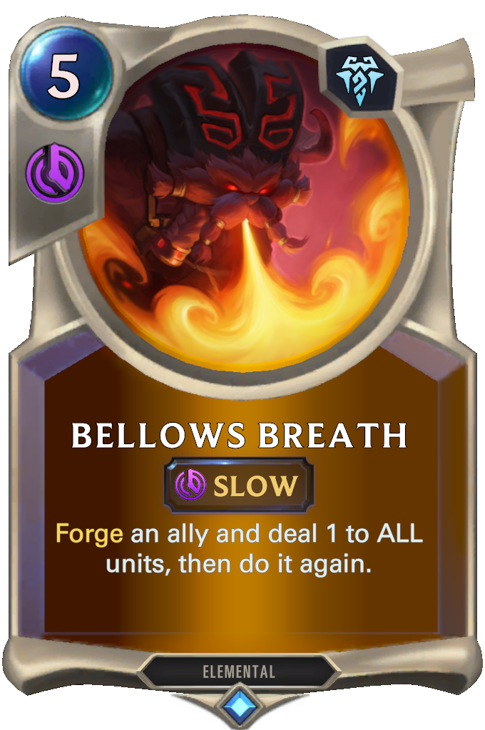 Bellows Breath. Forge an ally and deal 1 to ALL units, then do it again.