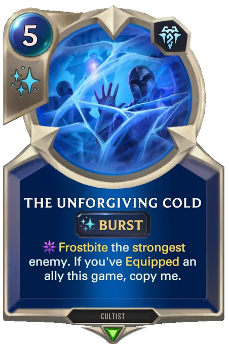 The Unforgiving Cold. Frostbite the strongest enemy. If you've Equipped an ally this game, copy me.