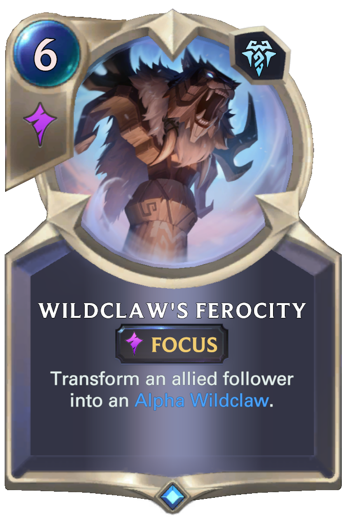 Wildclaw's Ferocity. Transform an allied follower into an Alpha Wildclaw.