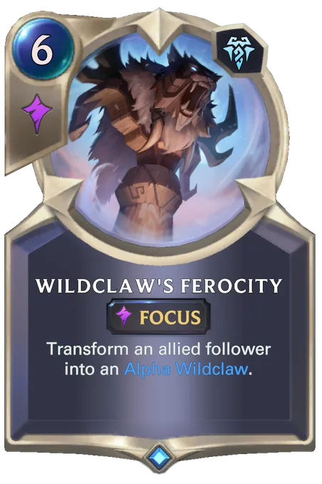 Wildclaw's Ferocity. Transform an allied follower into an Alpha Wildclaw.