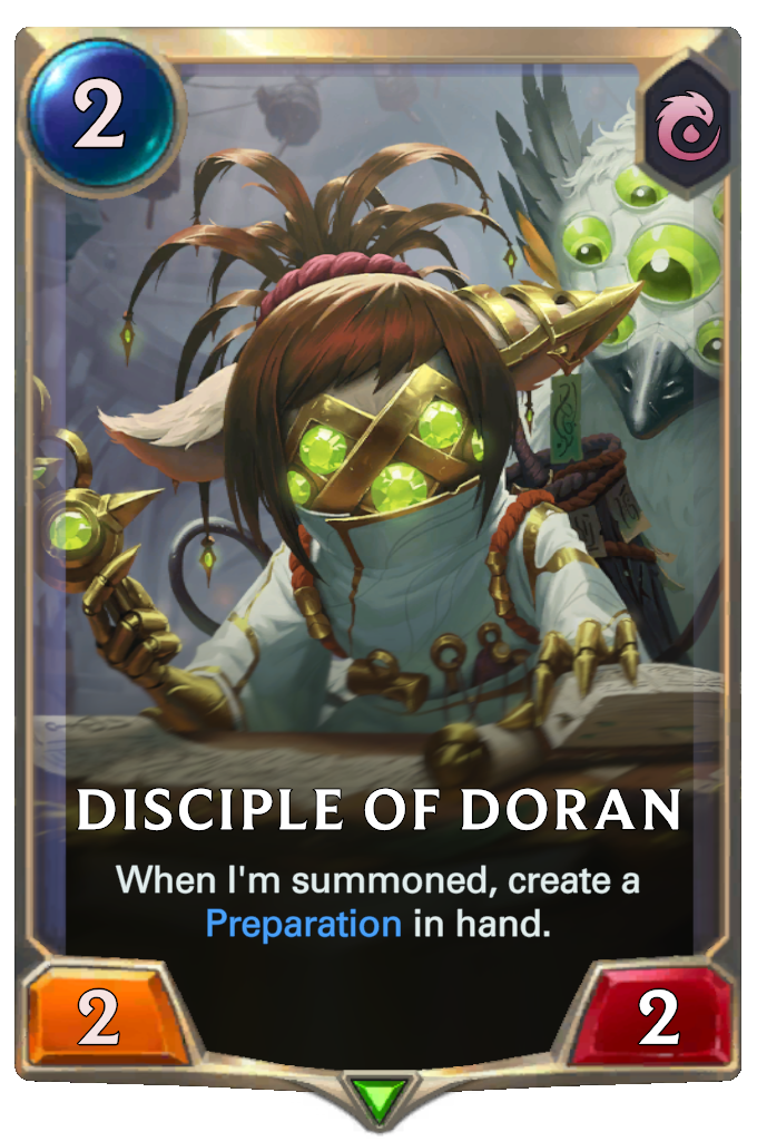 Disciple of Doran. When I'm summoned, create a Preparation in hand.