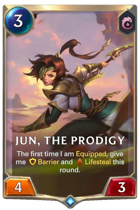 Jun, the Prodigy. The first time I am Equipped, give me Barrier and Lifesteal this round.