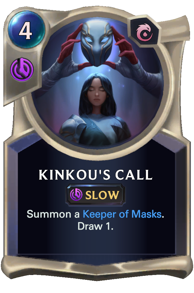 Kinkou's Call. Summon a Keeper of Masks. Draw 1.