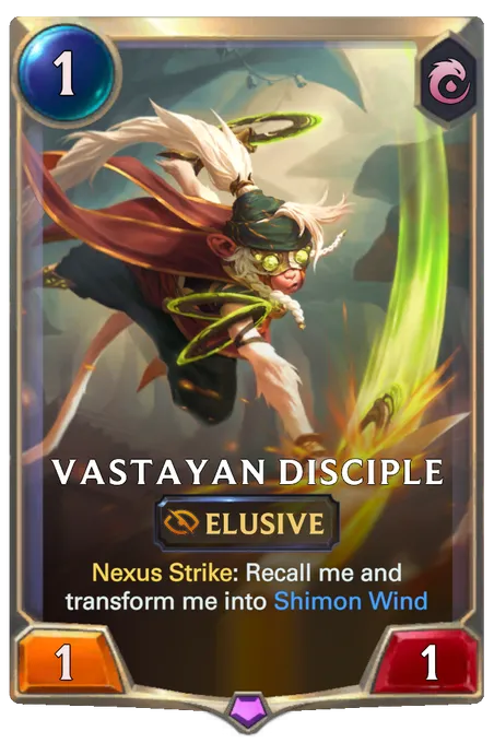 Vastayan Disciple. Nexus Strike: Recall me and transform me into Shimon Wind
