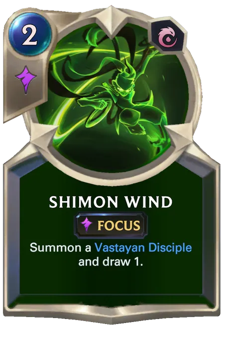 Shimon Wind. Summon a Vastayan Disciple and draw 1.