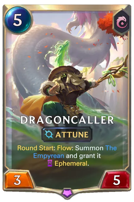 Dragoncaller. Round Start: Flow: Summon The Empyrean and grant it Ephemeral.