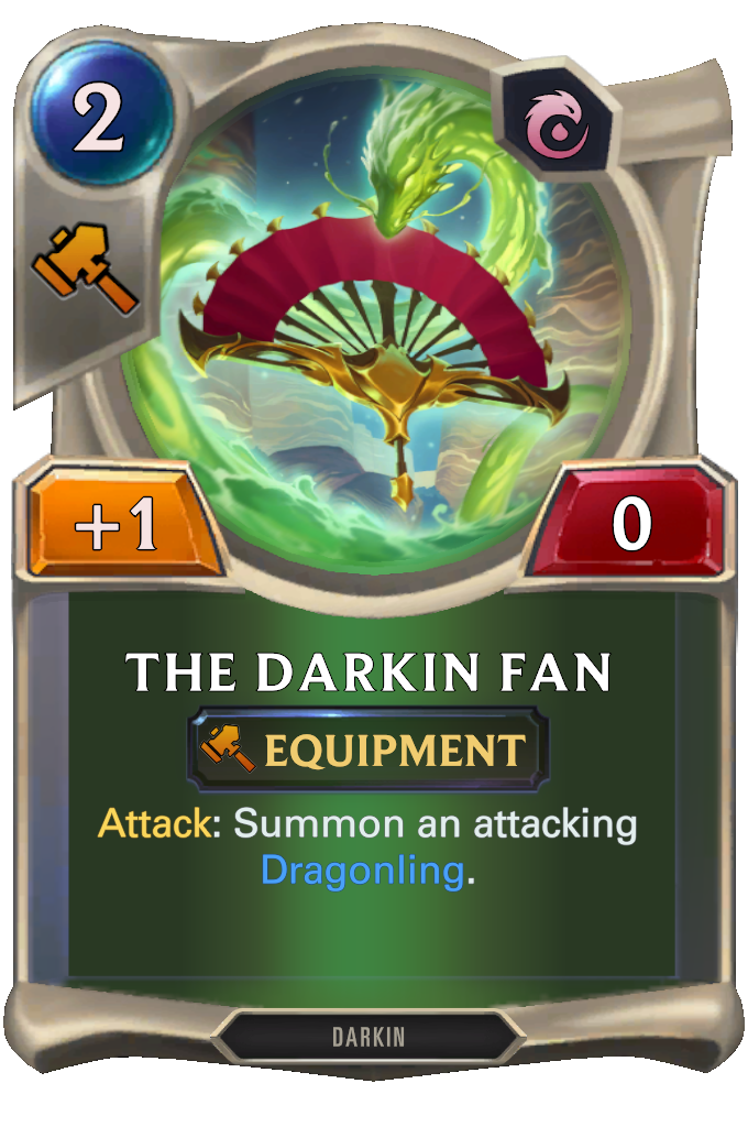 The Darkin Fan. Attack: Summon an attacking Dragonling.