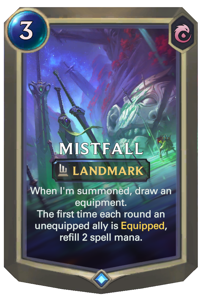 Mistfall. When I'm summoned, draw an equipment. The first time each round an unequipped ally is Equipped, refill 2 spell mana.
