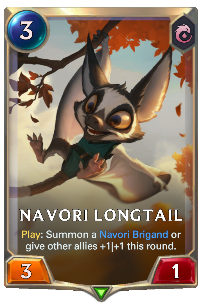 Navori Longtail. Play: Summon a Navori Brigand or give other allies +1|+1 this round.