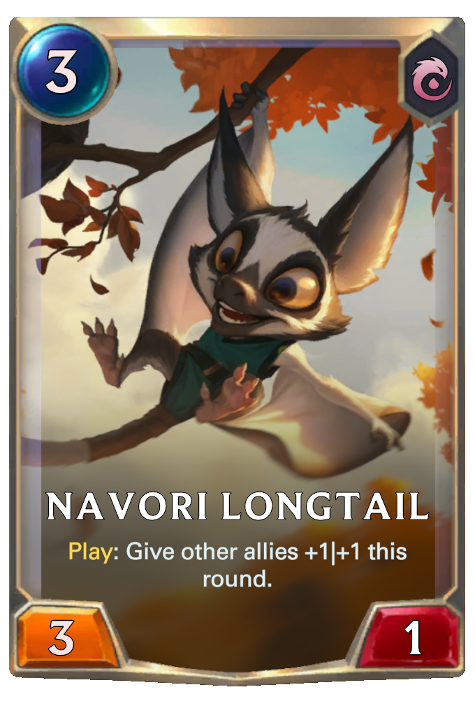 Navori Longtail. Play: Give other allies +1|+1 this round.