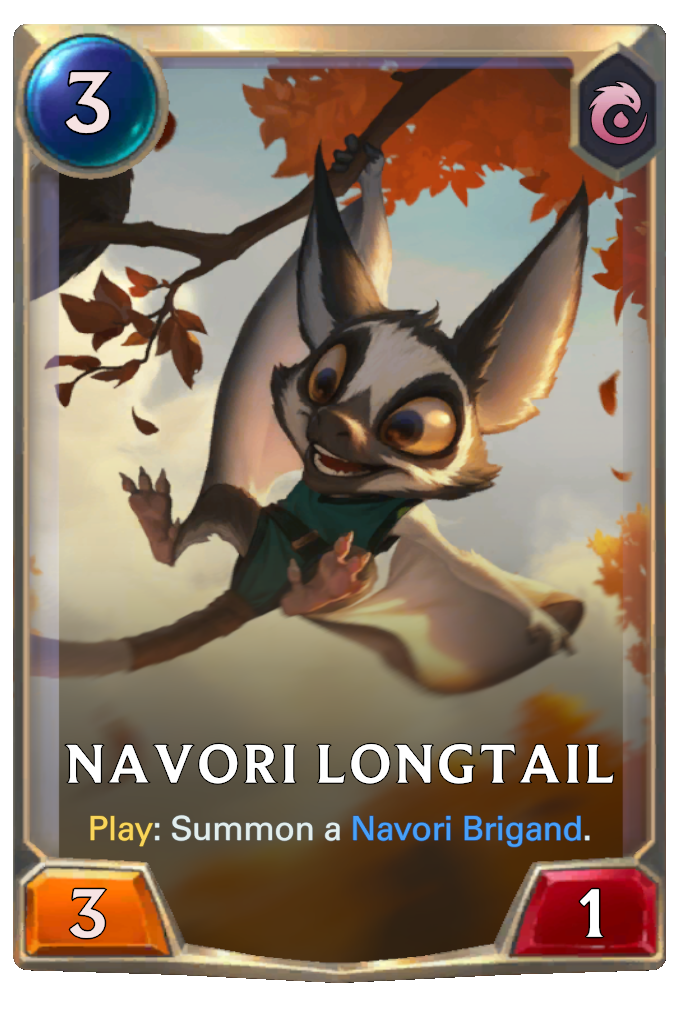 Navori Longtail. Play: Summon a Navori Brigand.