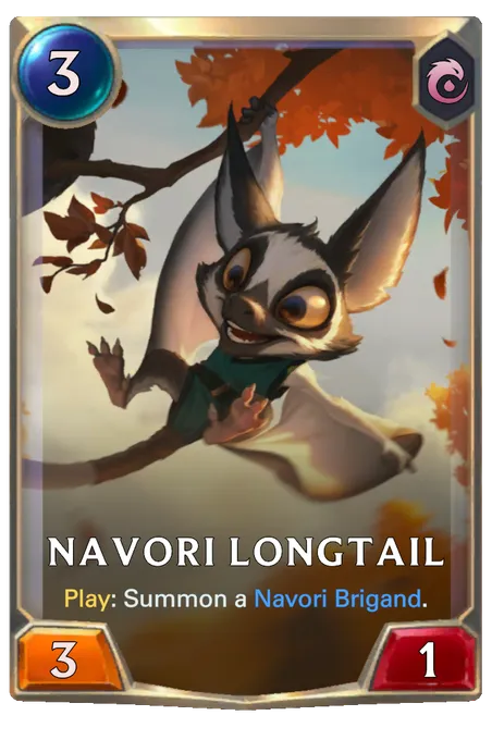 Navori Longtail. Play: Summon a Navori Brigand.