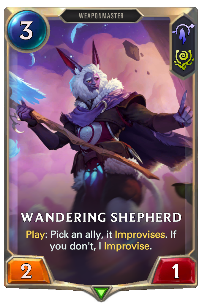 Wandering Shepherd. Play: Pick an ally, it Improvises. If you don't, I Improvise.