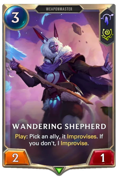 Wandering Shepherd. Play: Pick an ally, it Improvises. If you don't, I Improvise.