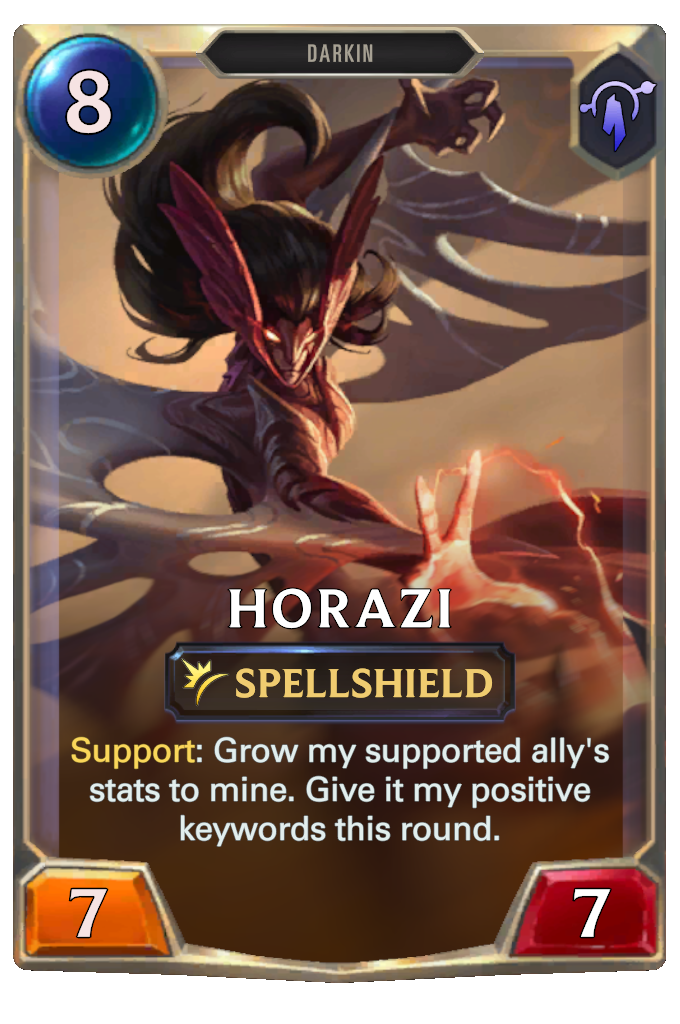 Horazi. Support: Grow my supported ally's stats to mine. Give it my positive keywords this round.