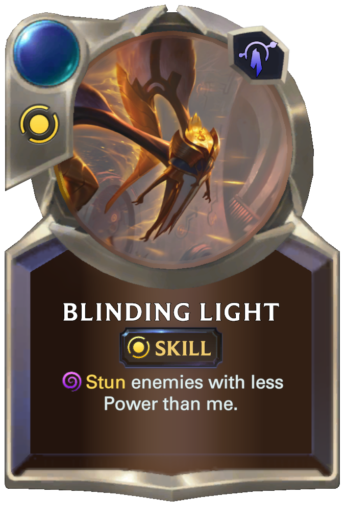 Blinding Light. Stun enemies with less Power than me.