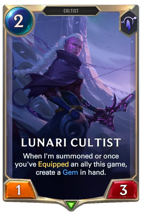 Lunari Cultist. When I'm summoned or once you've Equipped an ally this game, create a Gem in hand.