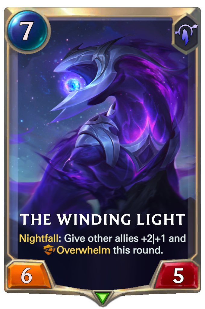 The Winding Light. Nightfall: Give other allies +2|+1 and Overwhelm this round.