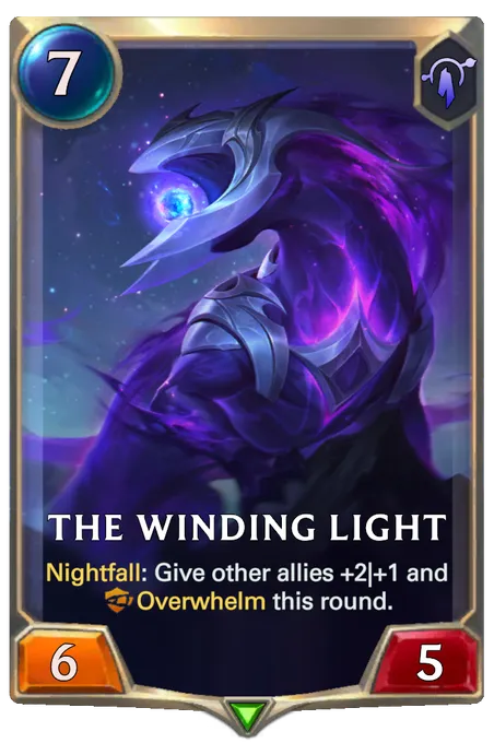 The Winding Light. Nightfall: Give other allies +2|+1 and Overwhelm this round.