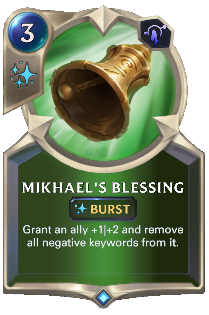 Mikhael's Blessing. Grant an ally +1|+2 and remove all negative keywords from it.