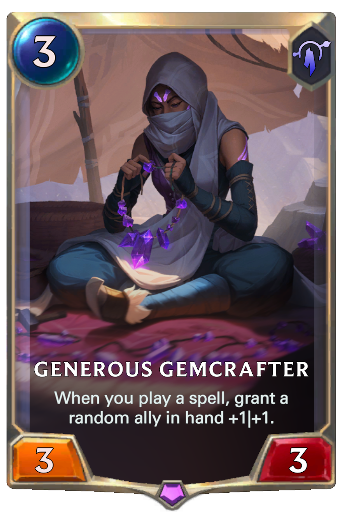 Generous Gemcrafter. When you play a spell, grant a random ally in hand +1|+1.