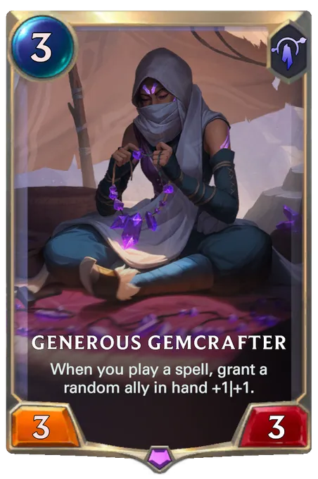 Generous Gemcrafter. When you play a spell, grant a random ally in hand +1|+1.