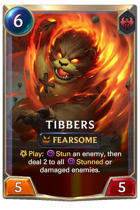 Tibbers. Play: Stun an enemy, then deal 2 to all Stunned or damaged enemies.