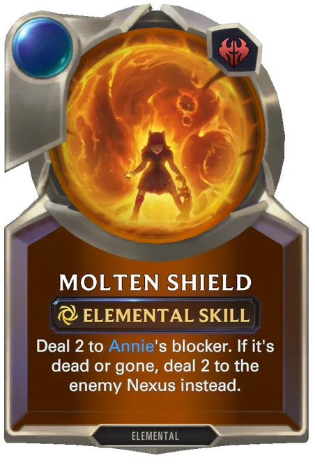 Molten Shield. Deal 2 to Annie's blocker. If it's dead or gone, deal 2 to the enemy Nexus instead.