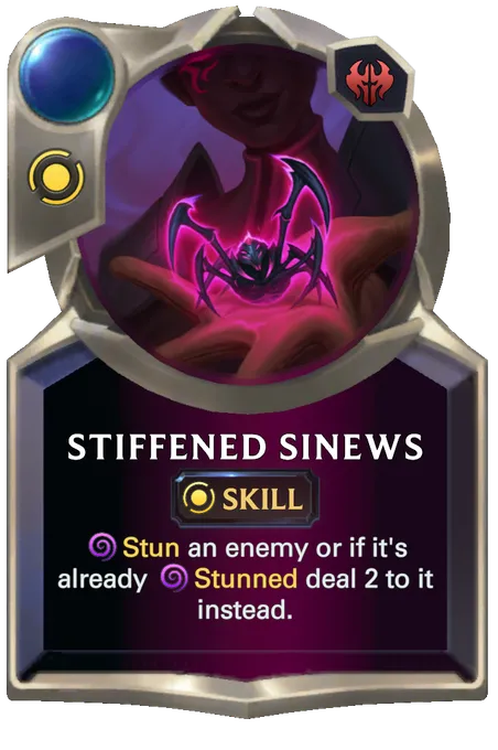 Stiffened Sinews. Stun an enemy or if it's already Stunned deal 2 to it instead.
