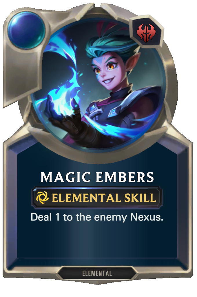 Magic Embers. Deal 1 to the enemy Nexus.