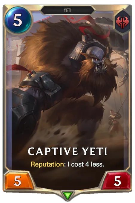 Captive Yeti. Reputation: I cost 4 less.