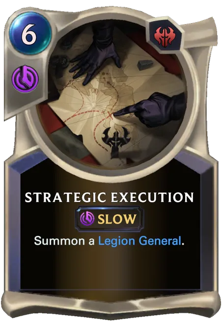 Strategic Execution. Summon a Legion General.