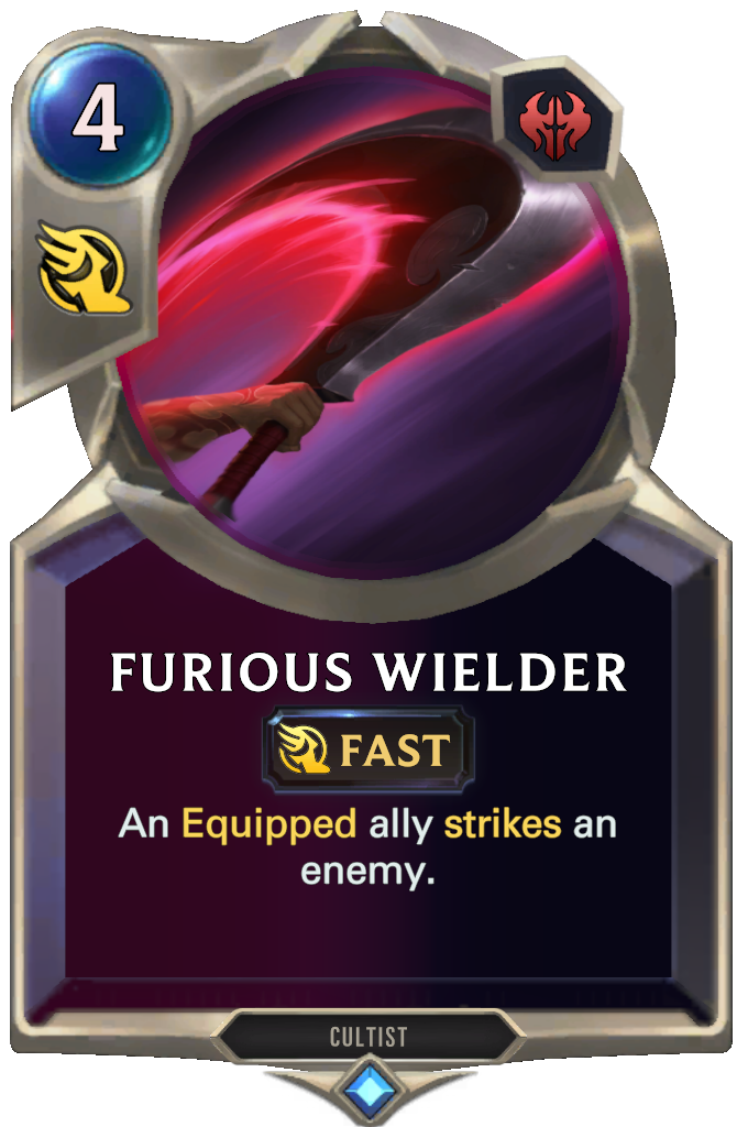 Furious Wielder. An Equipped ally strikes an enemy.