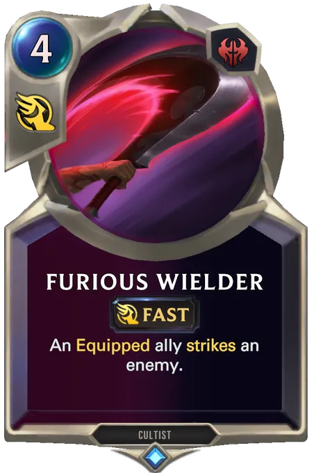 Furious Wielder. An Equipped ally strikes an enemy.