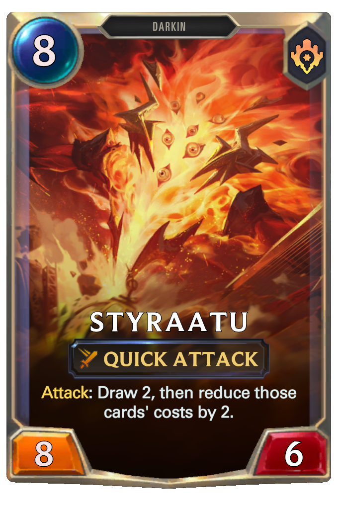 Styraatu. Attack: Draw 2, then reduce those cards' costs by 2.